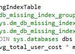 SQL Server / Missing Indexes Query / DMV / Email Alert